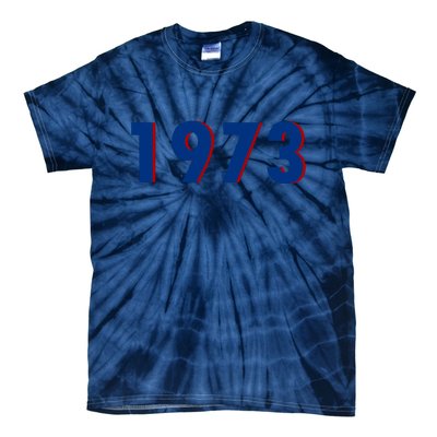 1973 Support Roe V Wade Pro Choice Pro Roe Women's Rights Tie-Dye T-Shirt