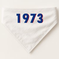 1973 Support Roe V Wade Pro Choice Pro Roe Women's Rights USA-Made Doggie Bandana