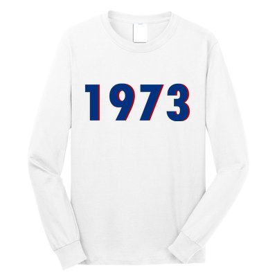 1973 Support Roe V Wade Pro Choice Pro Roe Women's Rights Long Sleeve Shirt