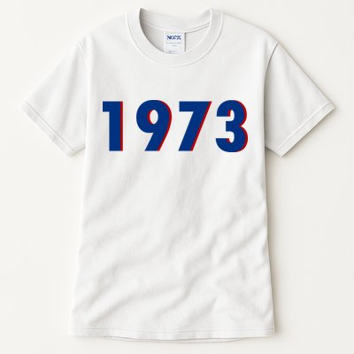1973 Support Roe V Wade Pro Choice Pro Roe Women's Rights Tall T-Shirt