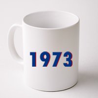 1973 Support Roe V Wade Pro Choice Pro Roe Women's Rights Coffee Mug