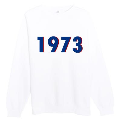 1973 Support Roe V Wade Pro Choice Pro Roe Women's Rights Premium Crewneck Sweatshirt