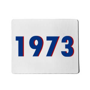 1973 Support Roe V Wade Pro Choice Pro Roe Women's Rights Mousepad