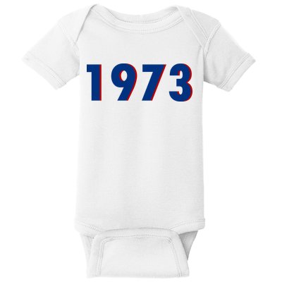 1973 Support Roe V Wade Pro Choice Pro Roe Women's Rights Baby Bodysuit