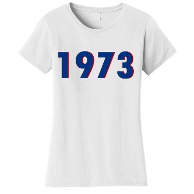 1973 Support Roe V Wade Pro Choice Pro Roe Women's Rights Women's T-Shirt