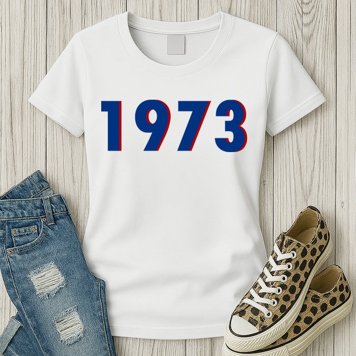 1973 Support Roe V Wade Pro Choice Pro Roe Women's Rights Womens T-Shirt