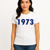 1973 Support Roe V Wade Pro Choice Pro Roe Women's Rights Womens T-Shirt
