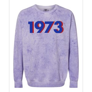 1973 Shirt 1973 Support Roe V Wade, Pro Choice, Protect Roe V Wade, Abortion Rights Are Human Rights Colorblast Crewneck Sweatshirt