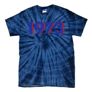 1973 Shirt 1973 Support Roe V Wade, Pro Choice, Protect Roe V Wade, Abortion Rights Are Human Rights Tie-Dye T-Shirt