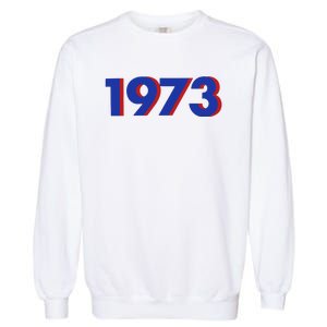 1973 Shirt 1973 Support Roe V Wade, Pro Choice, Protect Roe V Wade, Abortion Rights Are Human Rights Garment-Dyed Sweatshirt