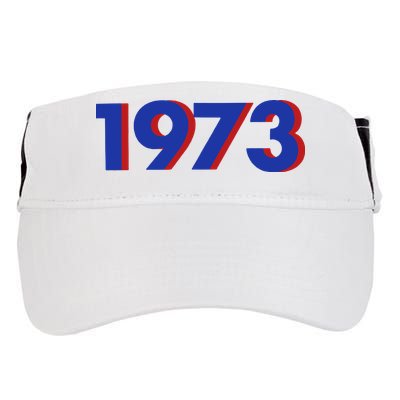 1973 Shirt 1973 Support Roe V Wade, Pro Choice, Protect Roe V Wade, Abortion Rights Are Human Rights Adult Drive Performance Visor
