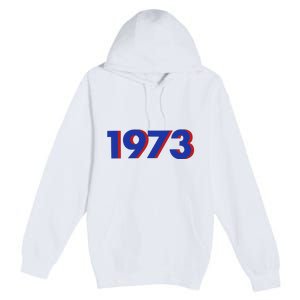 1973 Shirt 1973 Support Roe V Wade, Pro Choice, Protect Roe V Wade, Abortion Rights Are Human Rights Premium Pullover Hoodie