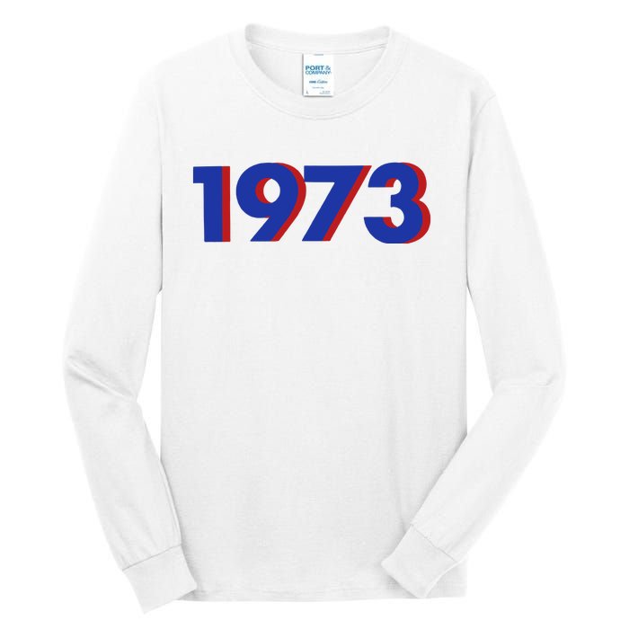 1973 Shirt 1973 Support Roe V Wade, Pro Choice, Protect Roe V Wade, Abortion Rights Are Human Rights Tall Long Sleeve T-Shirt