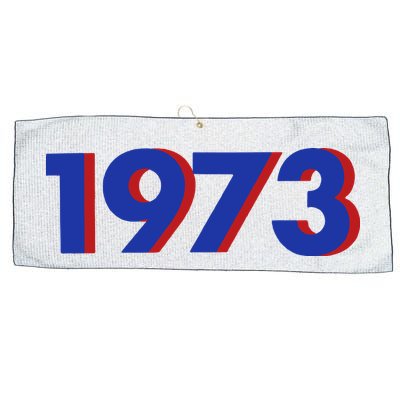 1973 Shirt 1973 Support Roe V Wade, Pro Choice, Protect Roe V Wade, Abortion Rights Are Human Rights Large Microfiber Waffle Golf Towel