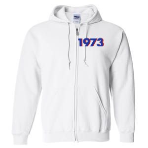 1973 Shirt 1973 Support Roe V Wade, Pro Choice, Protect Roe V Wade, Abortion Rights Are Human Rights Full Zip Hoodie