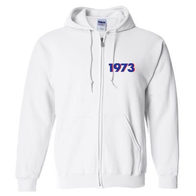 1973 Shirt 1973 Support Roe V Wade, Pro Choice, Protect Roe V Wade, Abortion Rights Are Human Rights Full Zip Hoodie