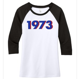 1973 Shirt 1973 Support Roe V Wade, Pro Choice, Protect Roe V Wade, Abortion Rights Are Human Rights Women's Tri-Blend 3/4-Sleeve Raglan Shirt