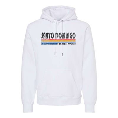 191980s Style Santo Domingo Dominican Republic Premium Hoodie