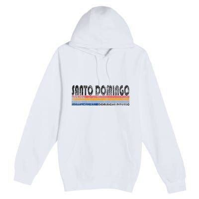 191980s Style Santo Domingo Dominican Republic Premium Pullover Hoodie