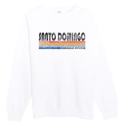 191980s Style Santo Domingo Dominican Republic Premium Crewneck Sweatshirt