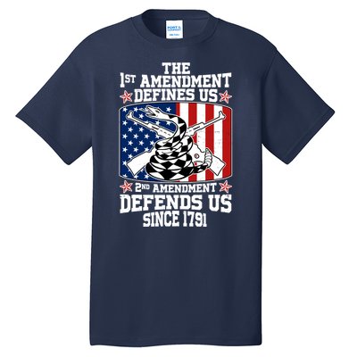 1st Amendment Defines Us 2nd Amendment Defends Us Since 1791 Tall T-Shirt