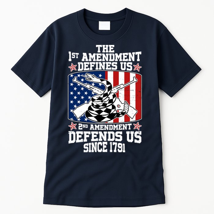 1st Amendment Defines Us 2nd Amendment Defends Us Since 1791 Tall T-Shirt