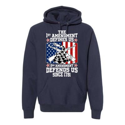 1st Amendment Defines Us 2nd Amendment Defends Us Since 1791 Premium Hoodie