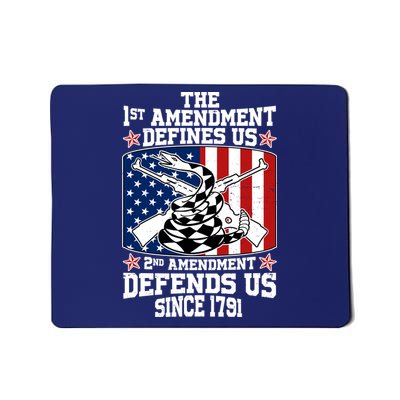 1st Amendment Defines Us 2nd Amendment Defends Us Since 1791 Mousepad