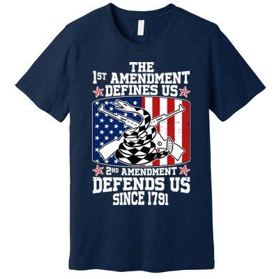 1st Amendment Defines Us 2nd Amendment Defends Us Since 1791 Premium T-Shirt