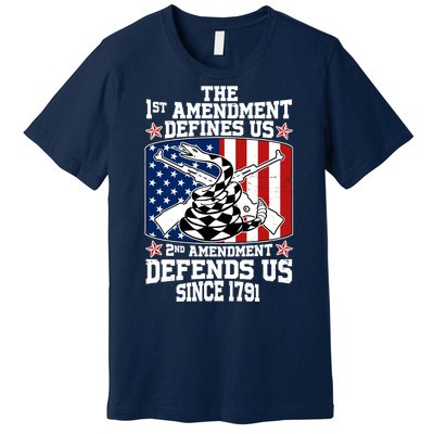 1st Amendment Defines Us 2nd Amendment Defends Us Since 1791 Premium T-Shirt