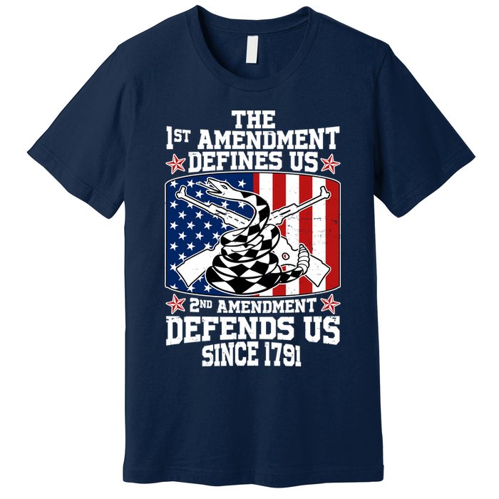 1st Amendment Defines Us 2nd Amendment Defends Us Since 1791 Premium T-Shirt