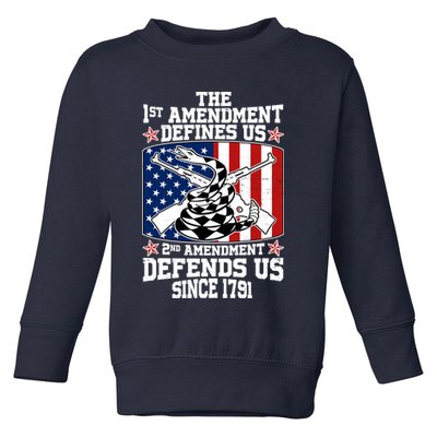 1st Amendment Defines Us 2nd Amendment Defends Us Since 1791 Toddler Sweatshirt