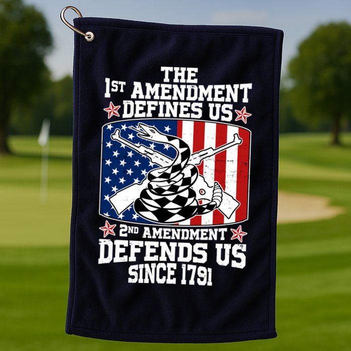 1st Amendment Defines Us 2nd Amendment Defends Us Since 1791 Golf Towel