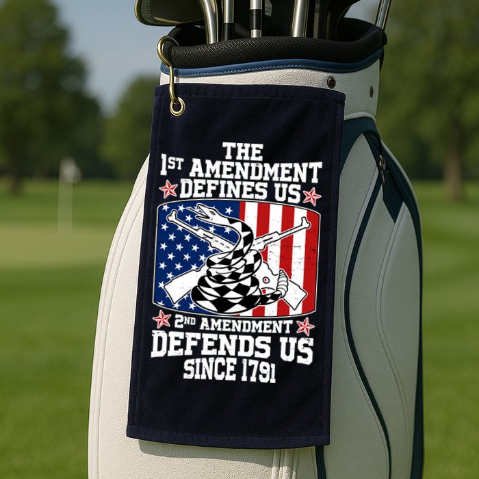 1st Amendment Defines Us 2nd Amendment Defends Us Since 1791 Golf Towel
