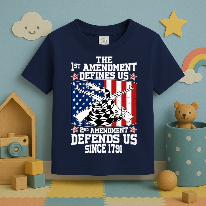 1st Amendment Defines Us 2nd Amendment Defends Us Since 1791 Toddler T-Shirt