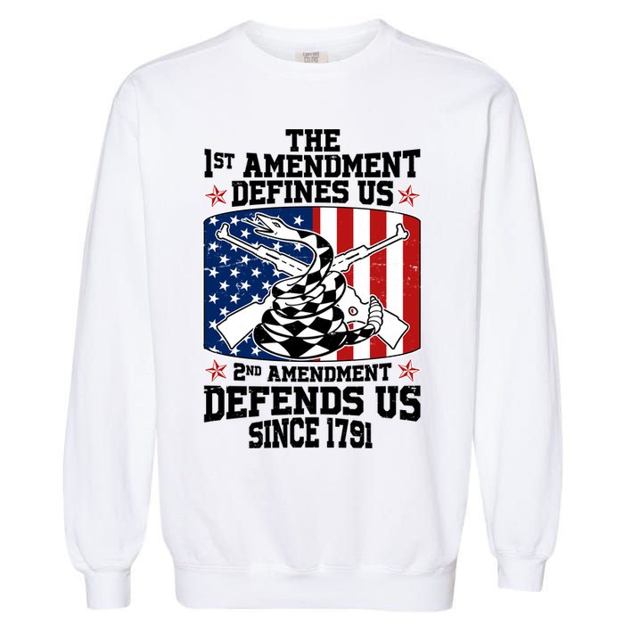 1st Amendment Defines Us 2nd Amendment Defends Us Since 1791 Garment-Dyed Sweatshirt