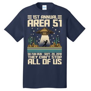 1st Annual Area 51 5k Fun Run Cant Stop Us  Tall T-Shirt