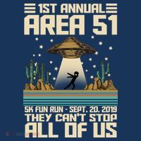 1st Annual Area 51 5k Fun Run Cant Stop Us  Poster