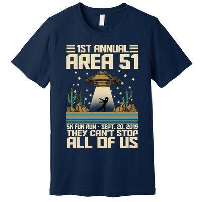 1st Annual Area 51 5k Fun Run Cant Stop Us  Premium T-Shirt