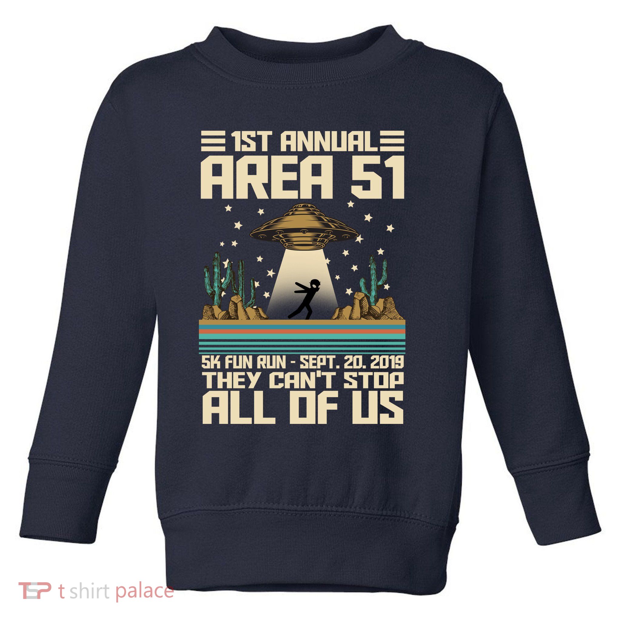 1st Annual Area 51 5k Fun Run Cant Stop Us  Toddler Sweatshirt