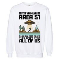1st Annual Area 51 5k Fun Run Cant Stop Us  Garment-Dyed Sweatshirt