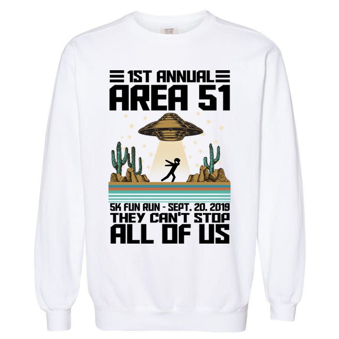 1st Annual Area 51 5k Fun Run Cant Stop Us  Garment-Dyed Sweatshirt