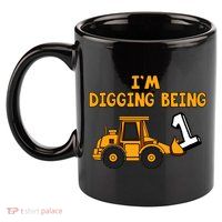 1st Birthday I'm Digging Being One 11oz C Handle Ceramic Mug