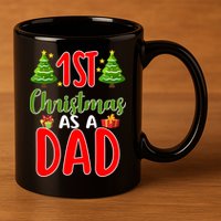 1st Christmas As A Dad 11oz C Handle Ceramic Mug