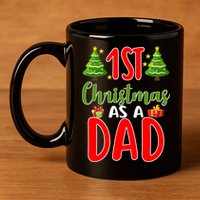 1st Christmas As A Dad 11oz C Handle Ceramic Mug