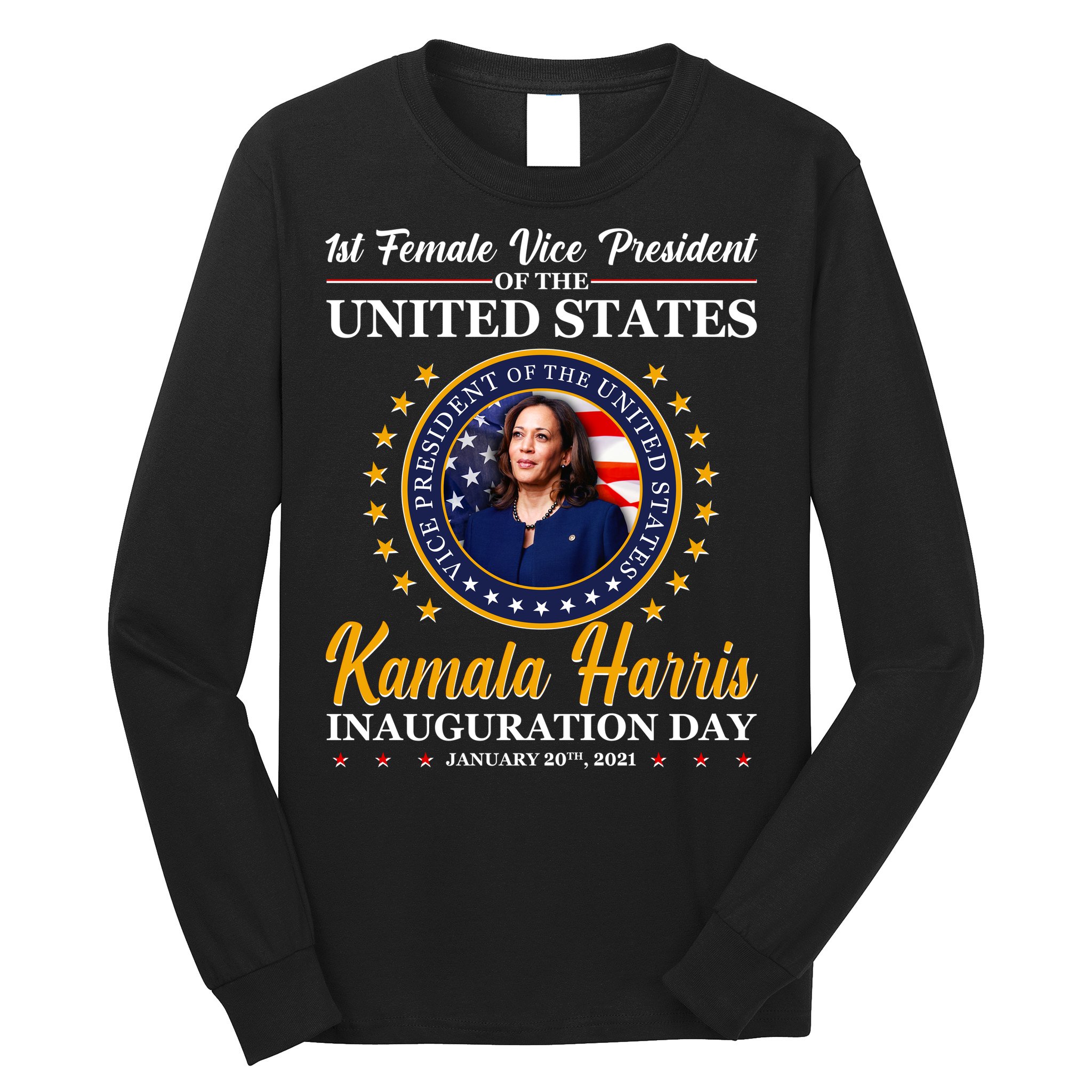 1st First Female Vice President of the United States Kamala Harris Long Sleeve Shirt