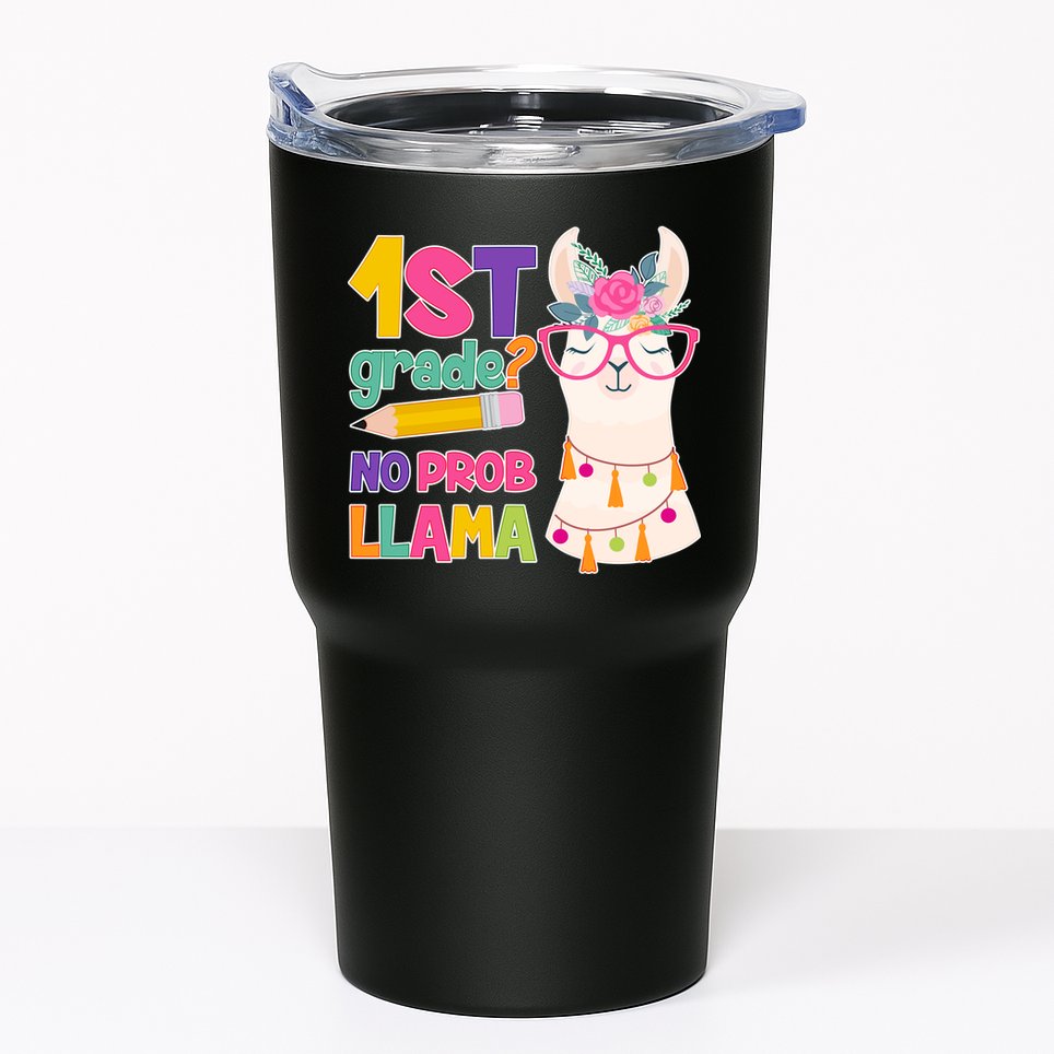 1st Grade? No Prob Llama Tumbler