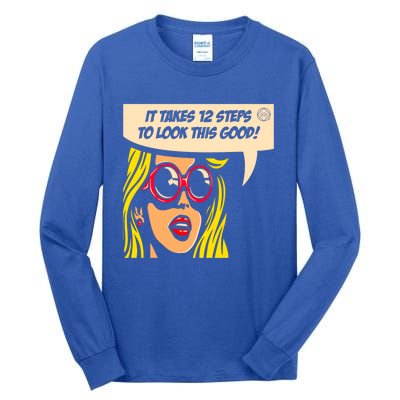 12 Steps To Look This Good Pop Art Narcotics Anonymous Funny Gift Funny Gift Tall Long Sleeve T-Shirt