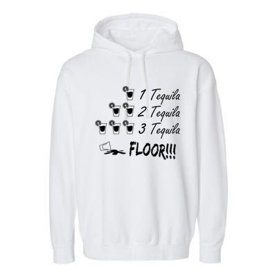 1 Tequila 2 Tequila 3 Tequila Floor Funny Party Drinking GIFT Garment-Dyed Fleece Hoodie