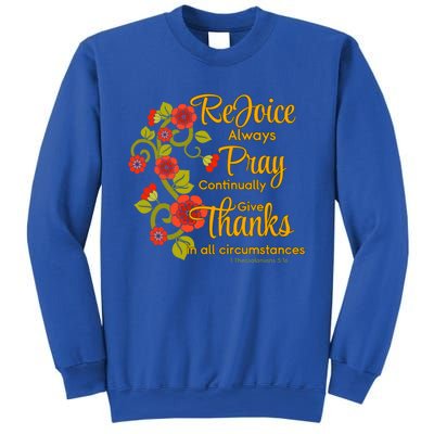 1 Thessalonians 5:1618 Rejoice Always Pray Give Thanks Gift Sweatshirt